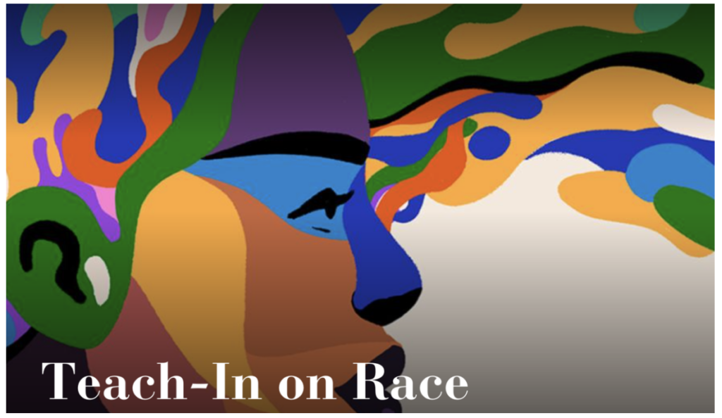Illustration of a woman's face looking sideways with multicolored skin and hair. White text: Teach-In on Race