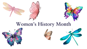 Women's History Month with colorful butterflies and dragonflies.