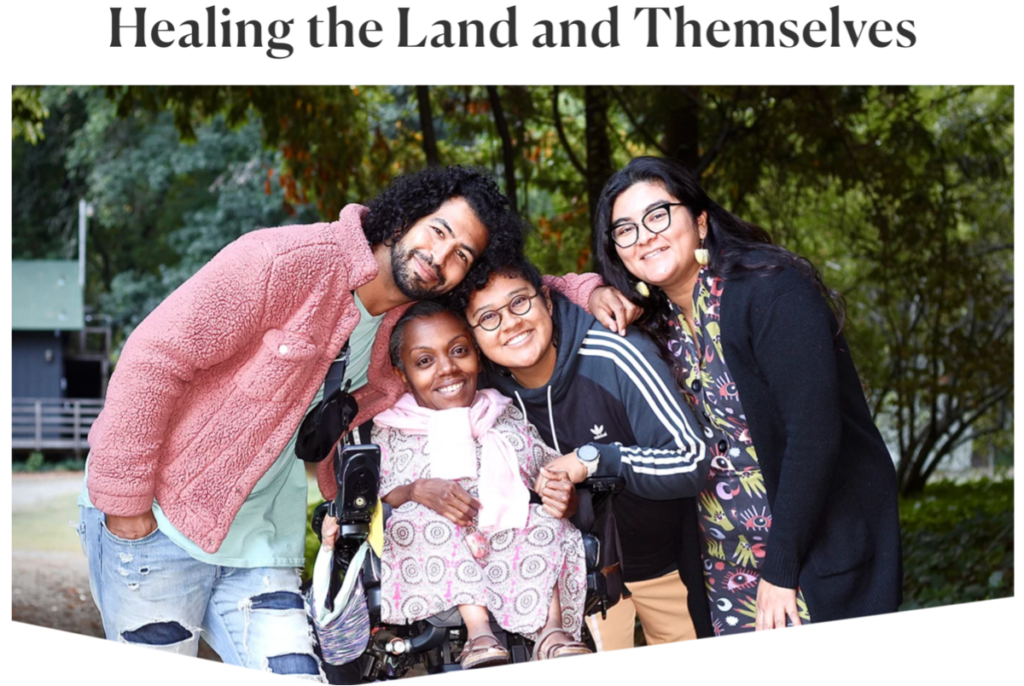 Image of a group of Black and Indigenous people, one who uses a mobility device, leaning together and smiling at camera, text "Healing the Land and Themselves."