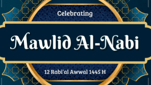Celebrating Mawlid Al-Nabi, 12 Rabi al Awwal 1445 H.