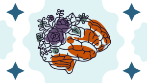 Outline of a brain with roses growing within, colors of orange, green, and purple.
