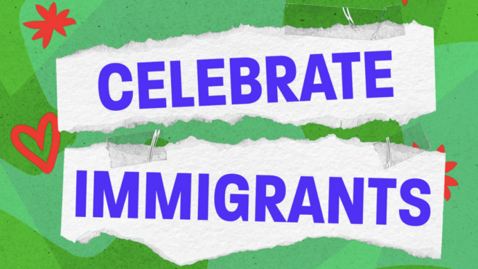Celebrate Immigrants in bold blue letters against a green and white background with red stars and hearts.