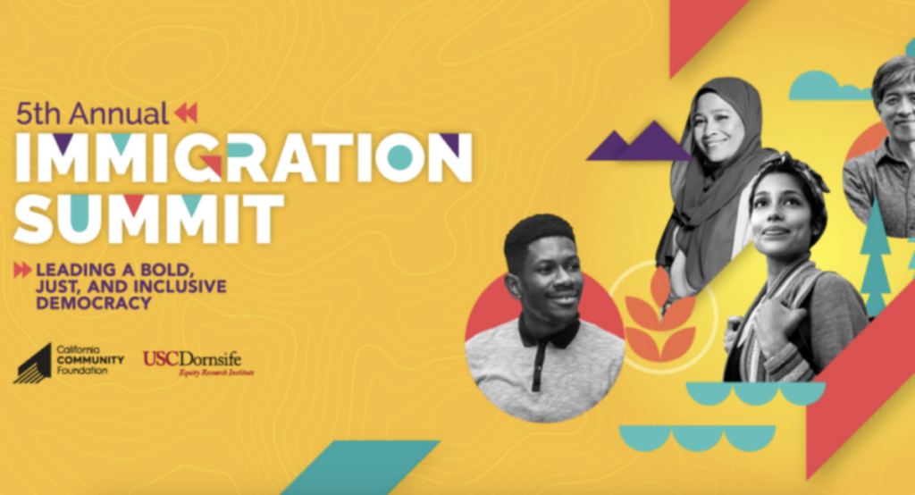Website for 5th Annual Immigration Summit. Leading a Bold, Just, and Inclusive Democracy. California Community Foundation, USC Dornsife Equity Research Division. Photos of individuals representing different cultural and racial backgrounds.