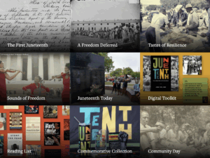 The National Museum of African American History & Culture, Smithsonian, collection of images and links to Juneteenth resources and information.