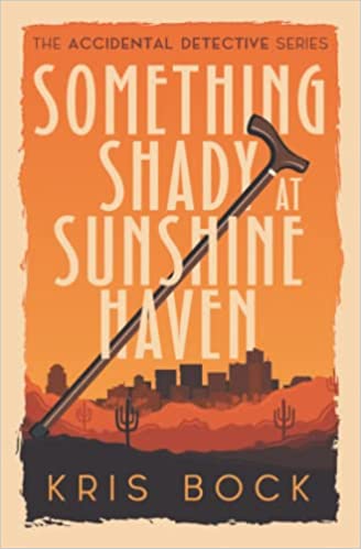 Cover of Something Shady at Sunshine Haven, showing a cane in the foreground. The orange background shows a city skyline, hills, and two cacti.