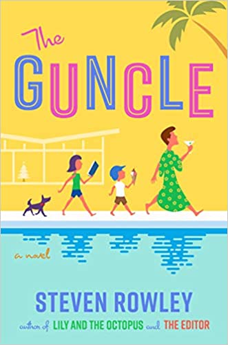 Cover of The Guncle, showing an illustration of Patrick, Grant, Maisie, and a small brown dog walking along the side of a pool. Patrick holds a martini glass, Grant holds an ice cream cone, and Maisie holds a book.
