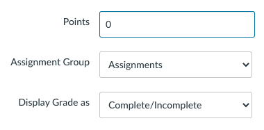 Canvas Assignment settings where points equal 0, display grade as complete/incomplete