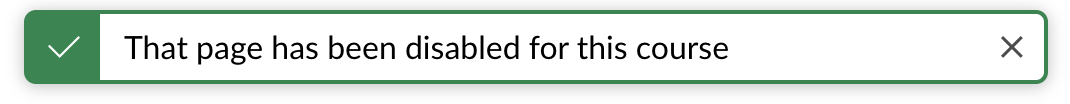 Canvas error message which says "That page has ben disabled for this course"