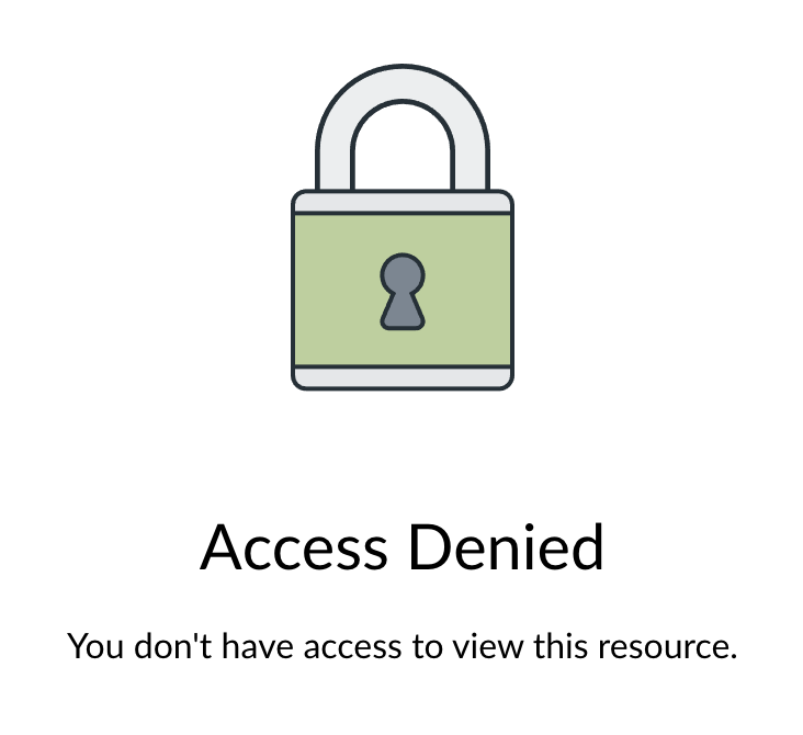 Canvas error message which says "Access Denied. You don't have access to view this resource."