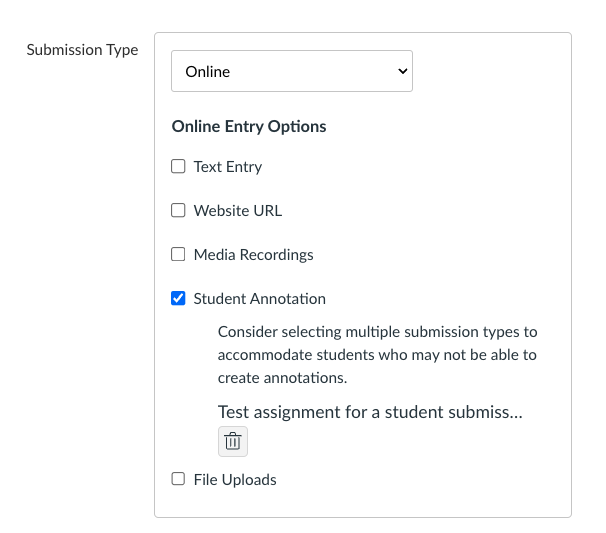 Online submission types for an assignment in Canvas include Text Entry, Website URL, Media Recording, and Student Annotation. Consider selecting multiple submission tpes to accommodate students who may not be able to create annotations 
