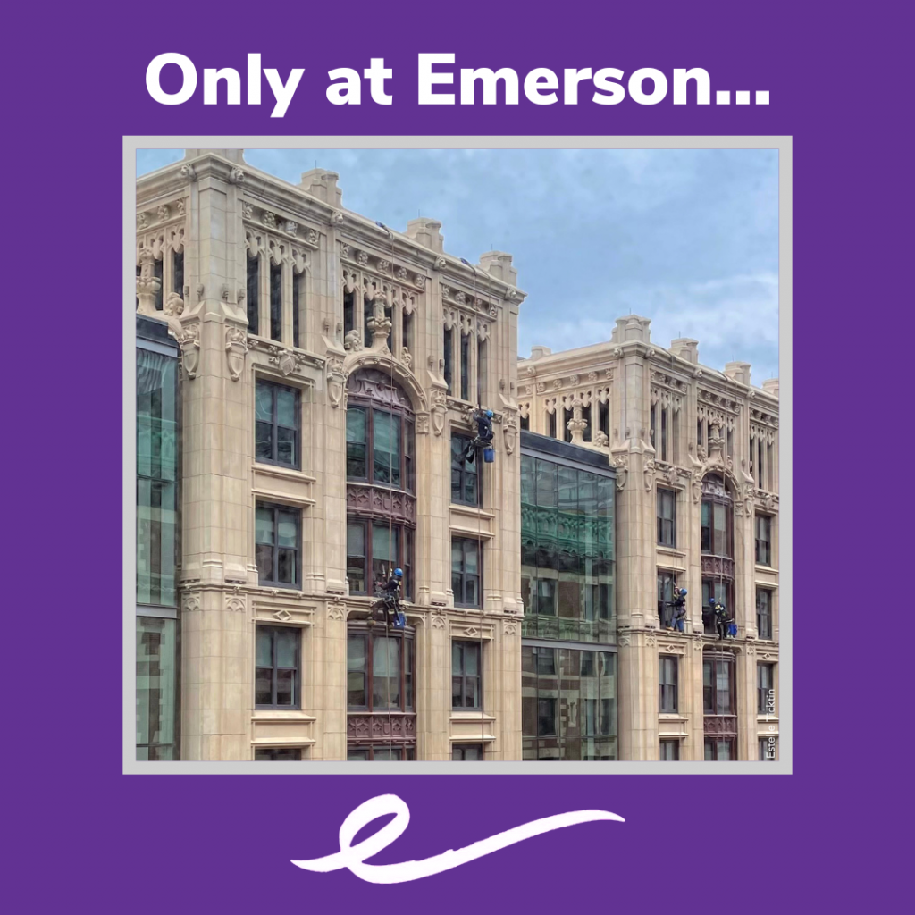 Photo of windowwashers on a building in a purple frame that reads "Only at Emerson..."