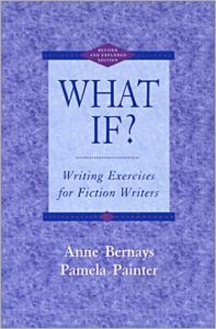 What If- Writing Exercises for Fiction Writers