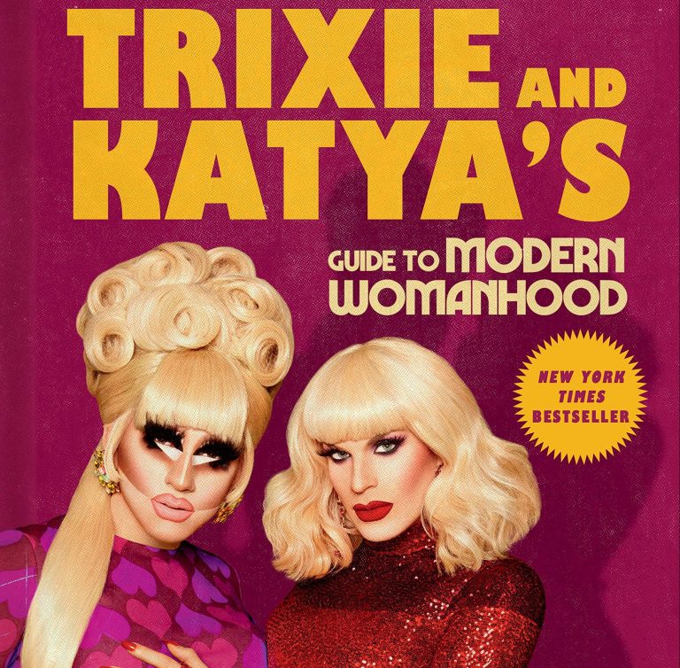 Honey, I’m Home: A Review of Trixie and Katya’s Guide to Modern Womanhood